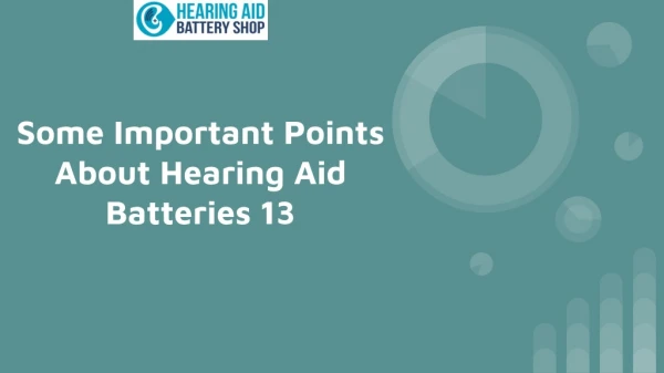 Some Important Points About Hearing Aid Batteries 13