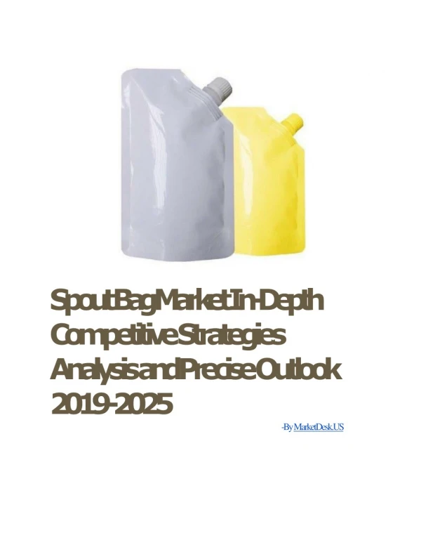 Spout Bag Market In-Depth Competitive Strategies Analysis and Precise Outlook 2019-2025