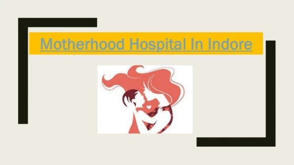 Motherhood Women & Children Hospital In Indore