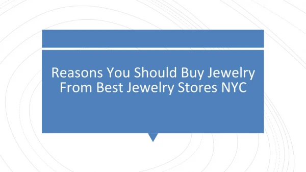 Reasons You Should Buy Jewelry From Best Jewelry Stores NYC