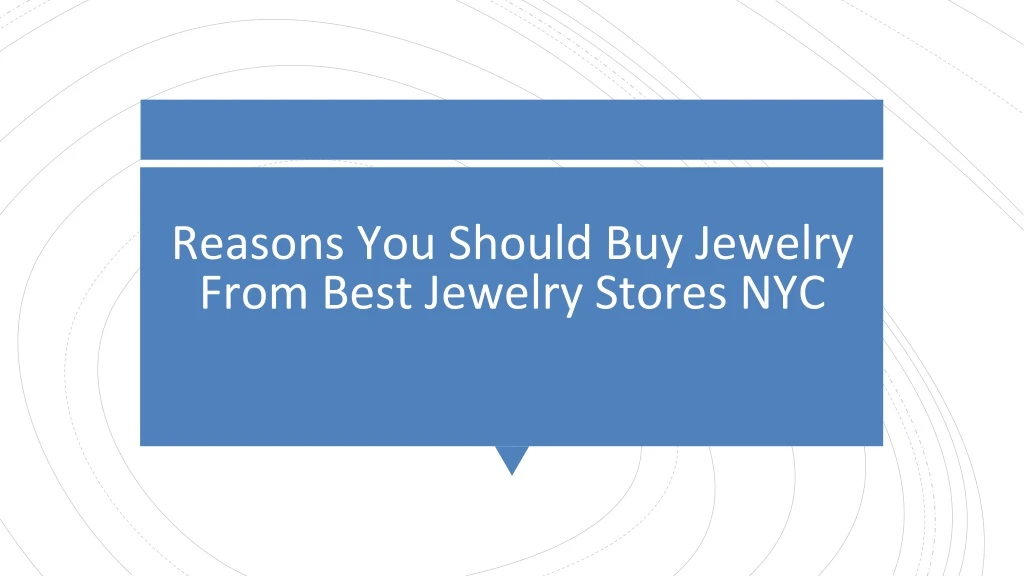 reasons you should buy jewelry from best jewelry stores nyc