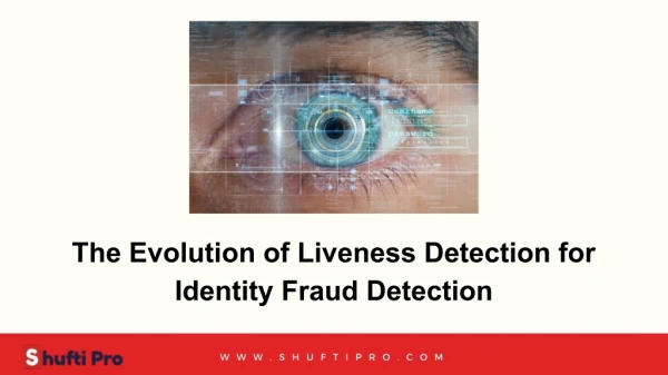 The evolution of liveness detection for identity fraud detection