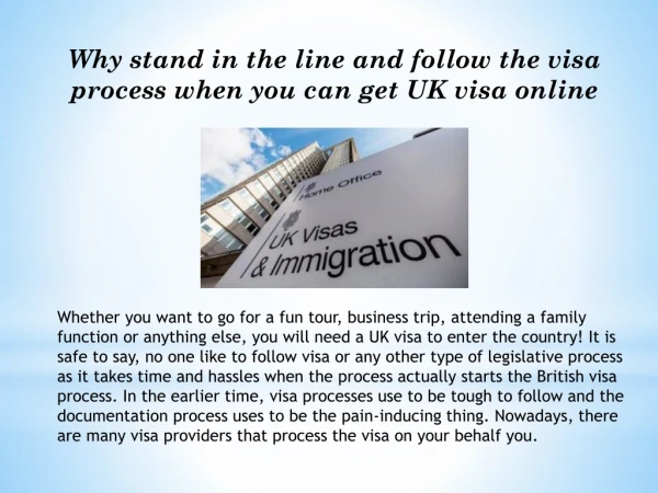 Why stand in the line and follow the visa process when you can get uk visa online