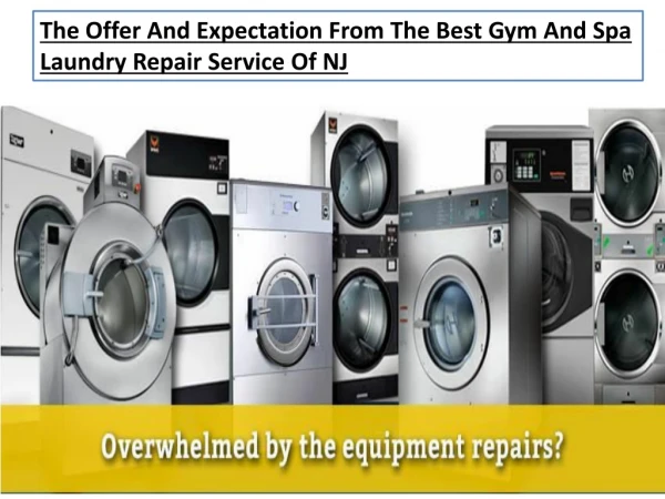 The Offer And Expectation From The Best Gym And Spa Laundry Repair Service Of NJ