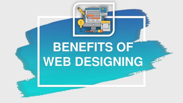 BENEFITS OF WEB DESIGNING