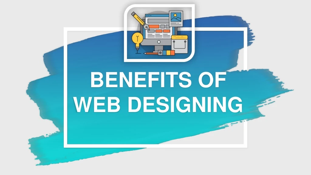 benefits of web designing