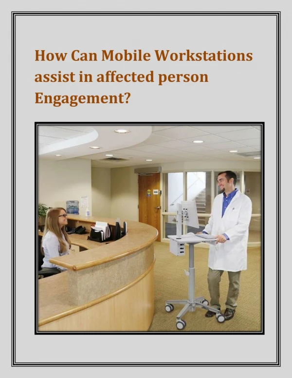 How Can Mobile Workstations assist in affected person Engagement