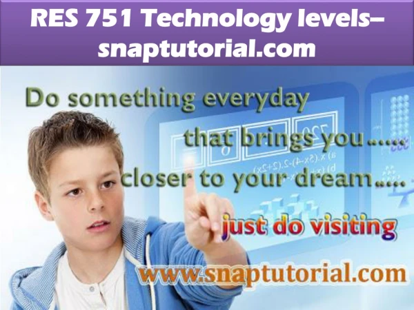 RES 751 Technology levels--snaptutorial.com