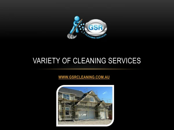 Variety of Cleaning Services - GSR Cleaning