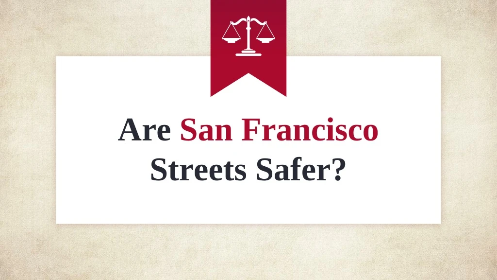 are san francisco streets safer