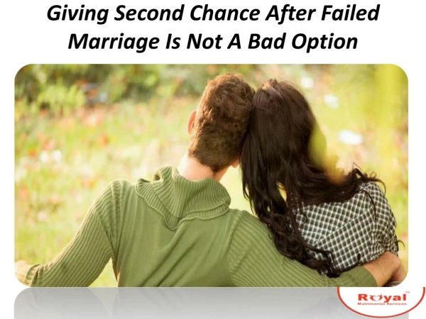 Giving Second Chance After Failed Marriage Is Not A Bad Option