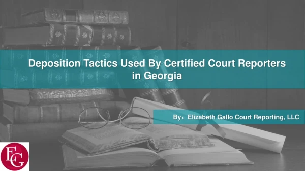 Deposition Tactics Used By Certified Court Reporters in Georgia