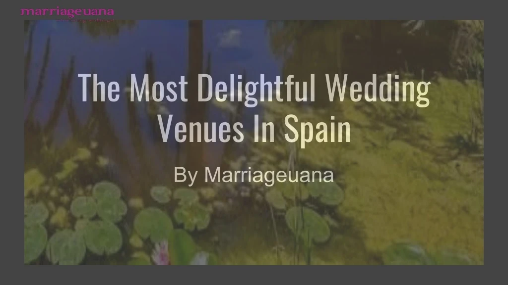 the most delightful wedding venues in spain