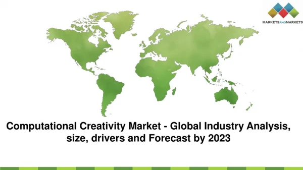 Computational Creativity Market - Global Industry Analysis, size, drivers and Forecast by 2023
