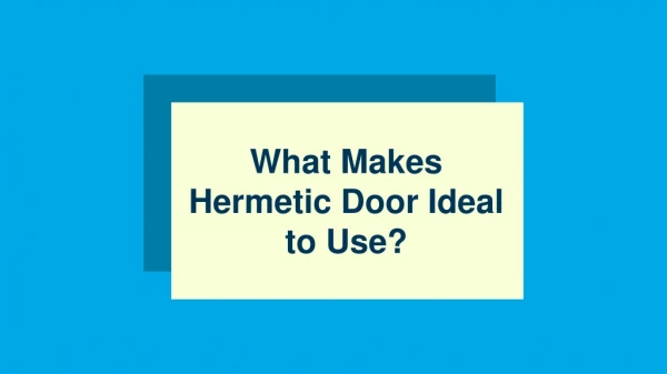 What Makes Hermetic Door Ideal to Use?