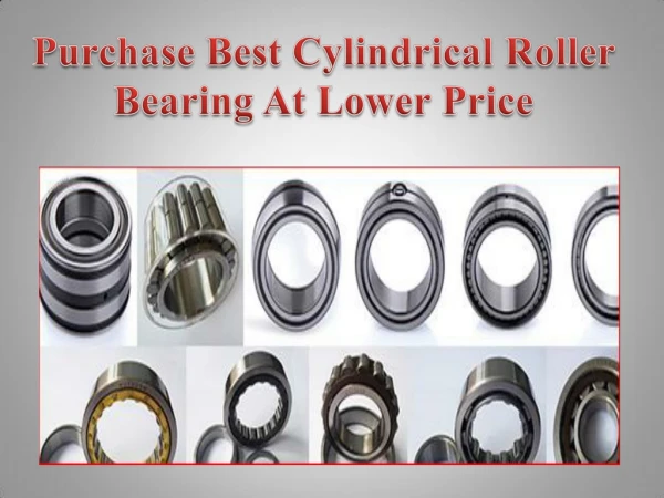 Purchase Best Cylindrical Roller Bearing At Lower Price