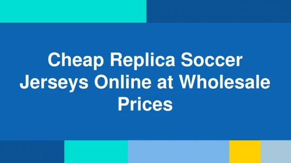 Cheap Replica Soccer Jerseys Online at Wholesale Prices