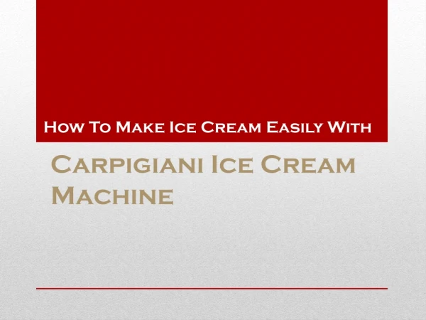 How To Make Ice Cream Easily With Carpigiani Ice Cream Machine
