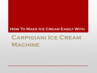 How To Make Ice Cream Easily With Carpigiani Ice Cream Machine - slide 1