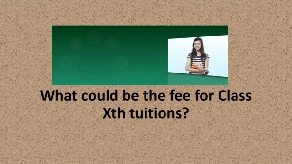 What Could Be the Fee for Class 10th Tuitions?