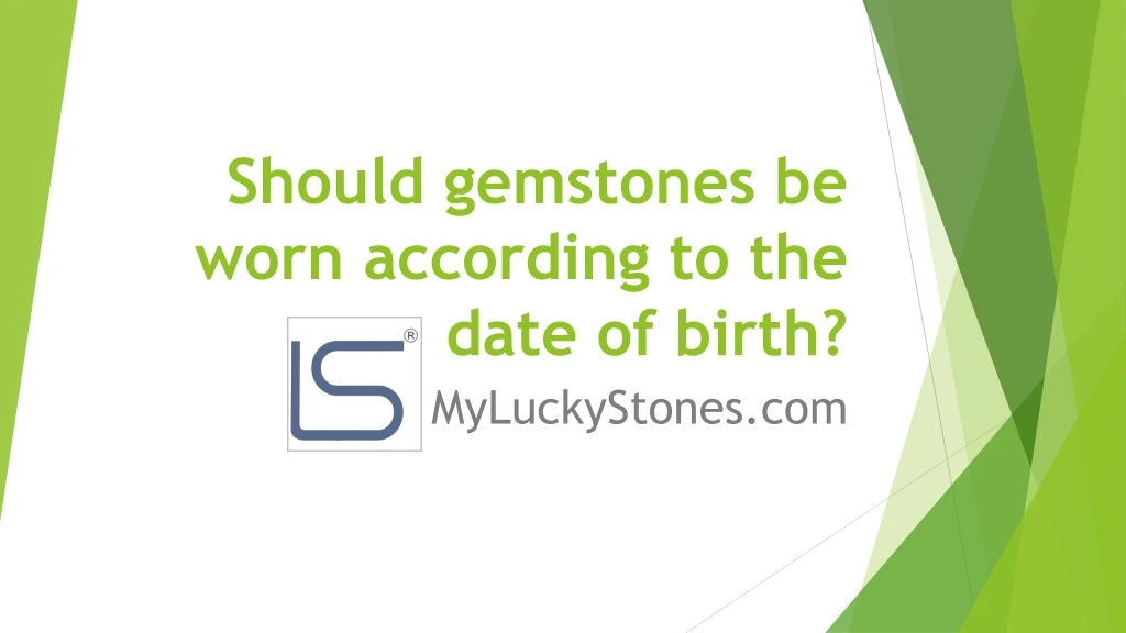 should gemstones be worn according to the date of birth