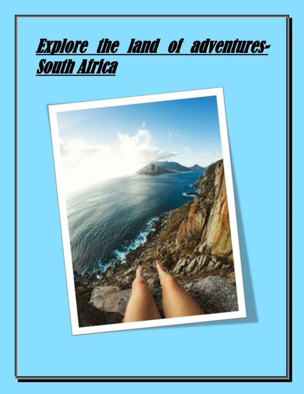 Explore the land of adventures- South Africa