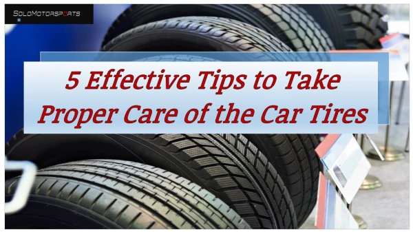 5 Effective Tips to Take Proper Care of the Car Tires