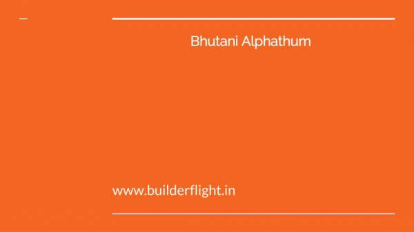 Bhutani Alphathum