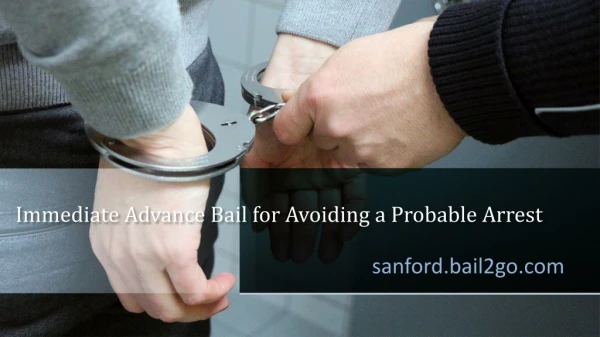 Immediate Advance Bail for Avoiding a Probable Arrest