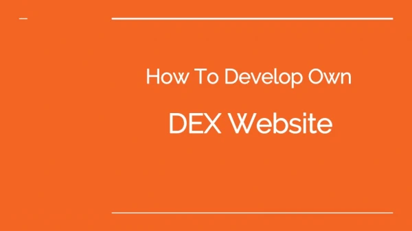 How ro develop a own DEX ?
