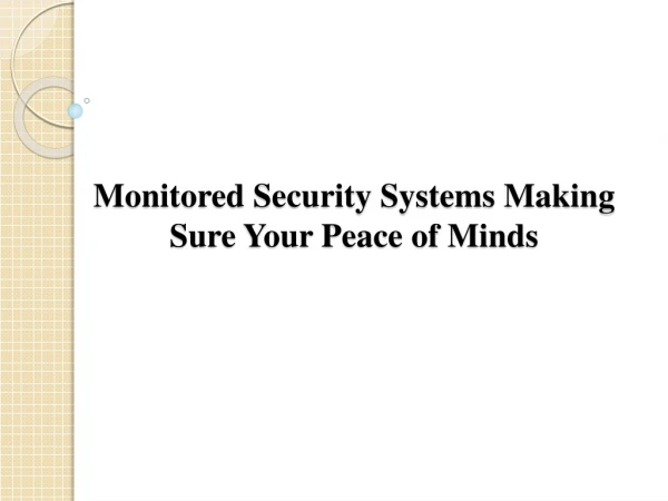 Monitored Security Systems Making Sure Your Peace of Minds