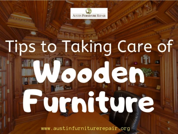 Tips to follow for taking care of wooden furniture