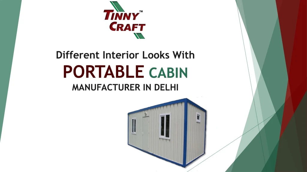 different interior l ooks w ith portable cabin manufacturer in delhi