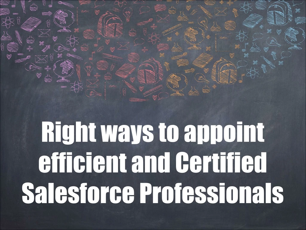 right ways to appoint efficient and certified