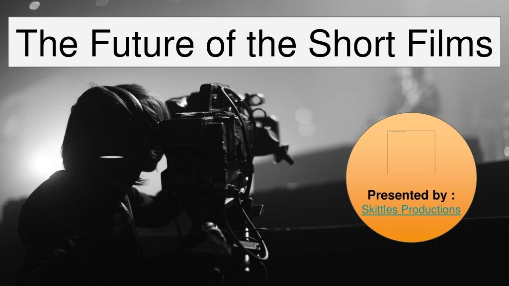the future of the short films