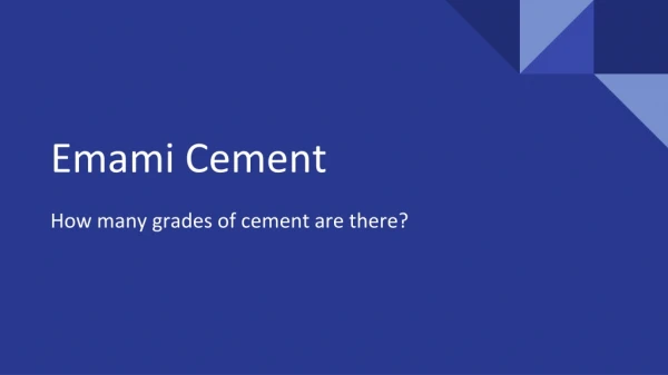 How many grades of cement are there
