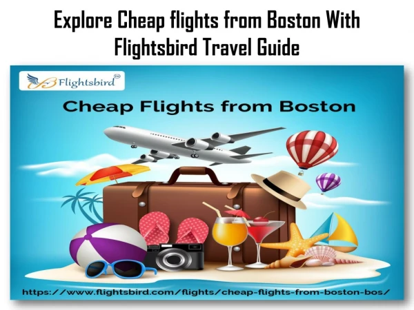 Explore cheap flights from Boston With Flightsbird Travel Guide
