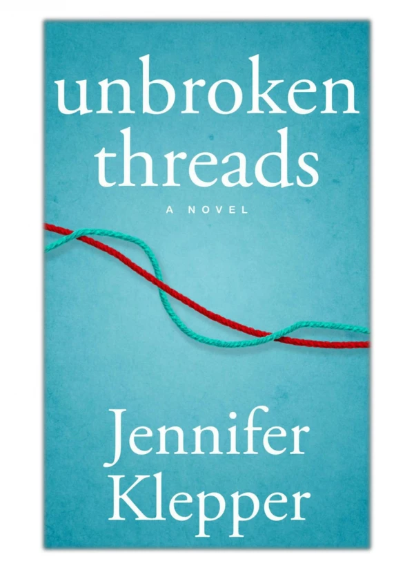 [PDF] Free Download Unbroken Threads By Jennifer Klepper