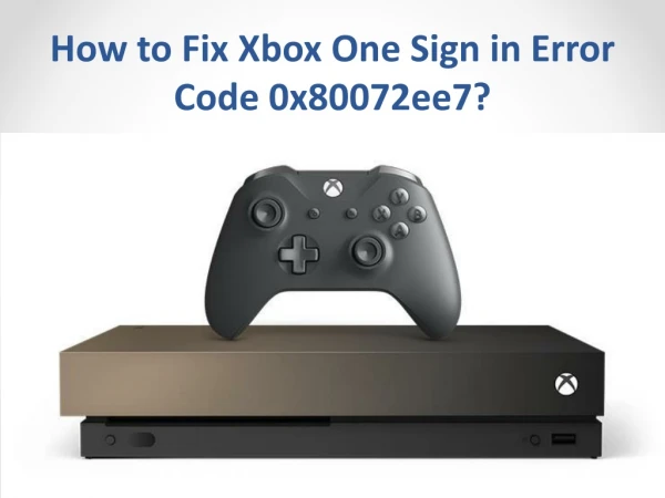 How to Fix Xbox One Sign in Error Code 0x80072ee7?