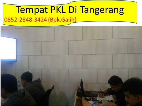 0852-2848-3424 (Bpk.Galih) Tempat Pkl Tangerang,Tempat Pkl di Tangerang