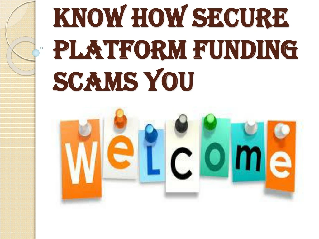 know how secure platform funding scams you