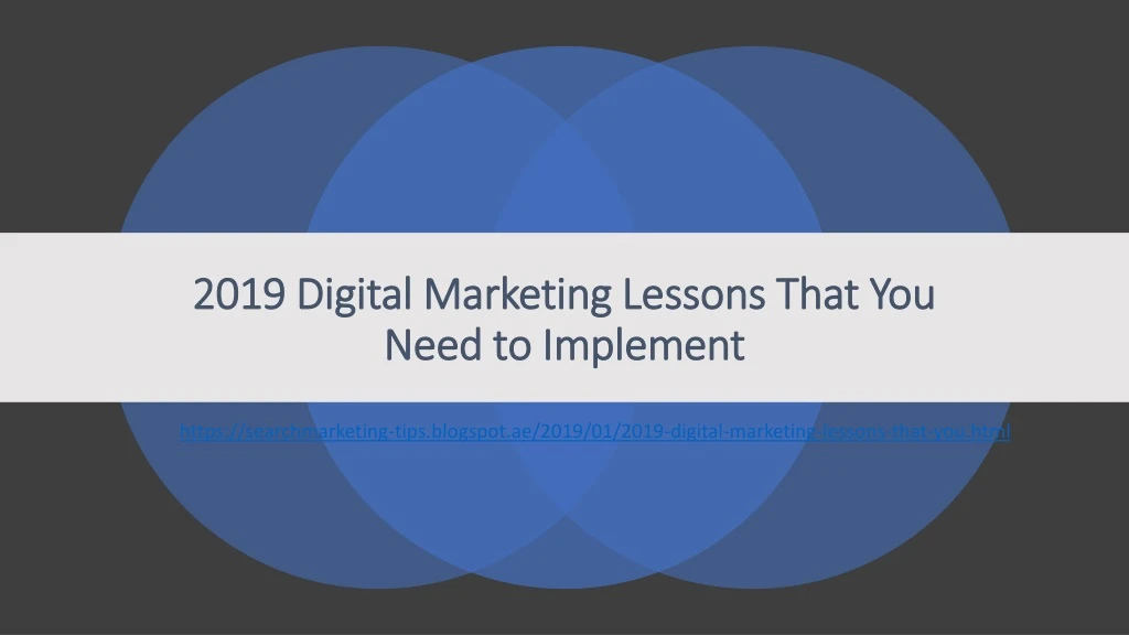 2019 digital marketing lessons that you need to implement