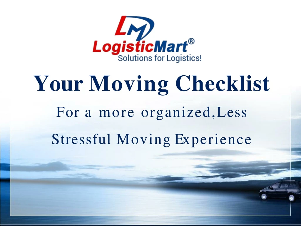 your moving checklist for a more organized l ess s tressful m oving e xperience