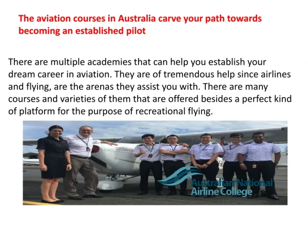 The Aviation Courses in Australia carve your path towards becoming an Established Pilot