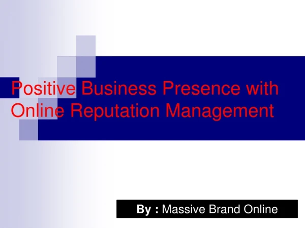 Create Positive Business Presence with Massive Brand Online