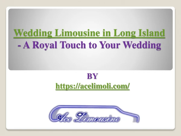 Wedding Limousine in Long Island - A Royal Touch to Your Wedding