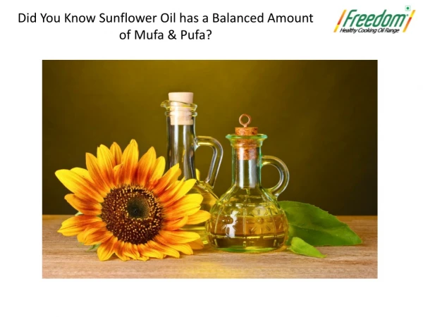 Did You Know Sunflower Oil has a Balanced Amount of Mufa & Pufa?