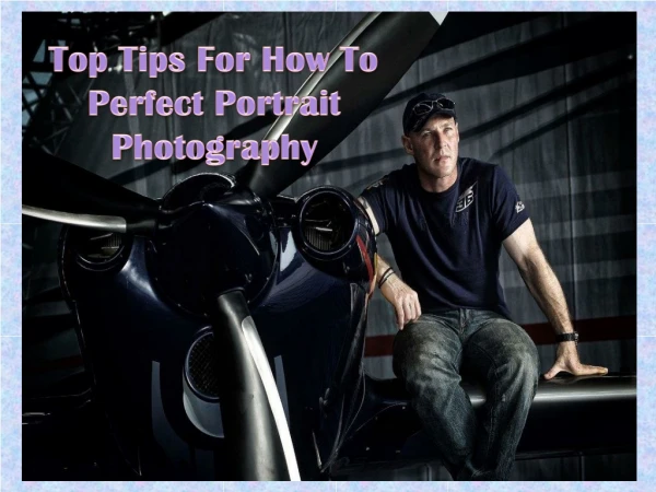 Top Tips for How to perfect Portrait Photography