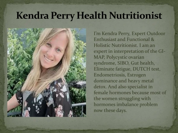 Holistic nutritionist and functional medicine practitioner - Kendra perry