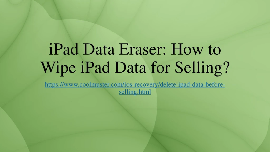 ipad data eraser how to wipe ipad data for selling